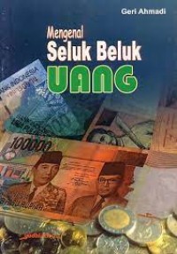 Mengenal Seluk Beluk Uang
