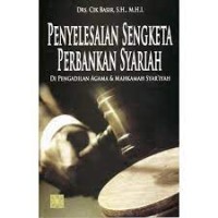 Penyelesaian Sengketa Perbankan Syariah : Di Pengadilan Agama & Mahkamah Syar'iyah
