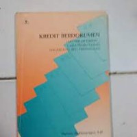 Kredit Berdokumen = Letter of Credit: Cara Pembayaran Dalam Jual Beli Perniagaan