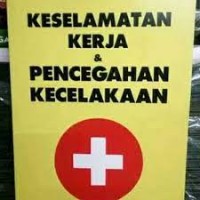 Keselatamatan Kerja & Pencegahan Kecelakaan