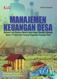 Manajemen Keuangan Desa : Berbasis pada Peraturan dalam Negeri Republik Indonesia Nomor 113 Tahun 2014 Tentang Pengelolaan Keuangan Desa