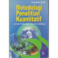 Metodologi Penelitian Kuantitatif untuk Psikologi dan Pendidikan
