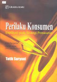Perilaku Konsumen: Implikasi pada Strategi Pemasaran
