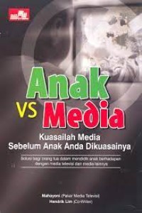 Anak & Media: Kuasailah Media Sebelum Anak Anda Dikuasainya