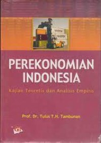 Perekonomian Indonesia: Kajian Teoritis dan Analisis Empiris
