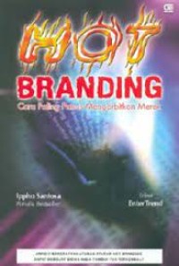 Hot Branding: Cara Paling Panas Mengorbitkan Merek