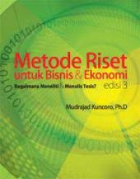Metode Riset untuk Bisnis & Ekonomi: Bagaimana Meneliti & Menulis Tesis?