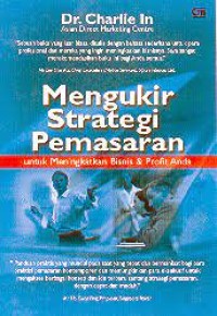 Mengukir Strategis Pemasaran: Untuk Meningkatkan Bisnis & Profit Anda