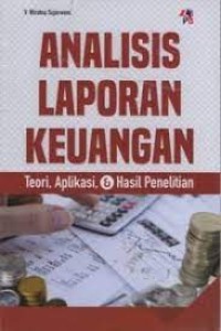 Analisis Laporan Keuangan : Teori, Aplikasi dan Hasil Penelitian