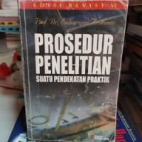 Prosedur Penelitian: Suatu Pendekatan Praktik Edisi Revisi VI