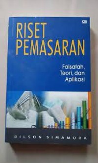 Riset Pemasaran: Falsafah, Teori dan Aplikasi