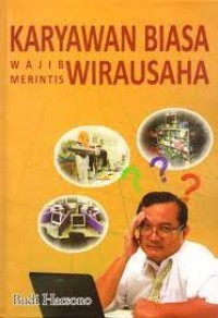 Karyawan Biasa Wajib Merintis Wirausaha
