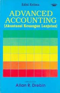 Advanced Accounting= Akuntansi Keuangan Lanjutan