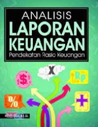 Analisis Laporan Keuangan: Pendekatan Rasio Keuangan