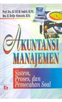 Akuntansi Manajemen: Sistem, Proses dan Pemecahan Soal