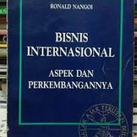 Bisnis Internasional Aspek dan Perkembangnnya