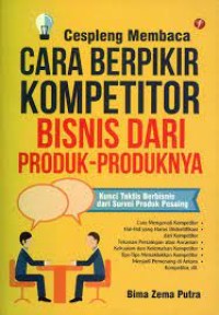 Cespleng Membaca Cara Berpikir Kompetitor Bisnis dari Produk-Produknya