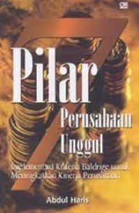 7 Pilar Perusahaan Unggul: Implementasi Kriteria Baldrige untuk Meningkatkan Kinerja Perusahaan
