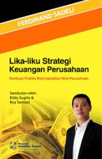 Lika Liku Strategi Keuangan Perusahaan: Panduan Praktis Meningkatkan Nilai Perusahaan