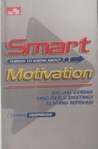 Smart Things to Know About Motivation= Hal-hal yang Perlu Diketahui Tentang Motivasi