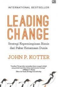 Leading Change: Strategi Kepemimpinan Bisnis dari Pakar Kenamaan Dunia