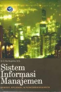 Sistem Informasi Manajemen: Konsep, Aplikasi dan Perkembangannya