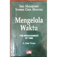 Seri Manajemen Sumber Daya Manusia: Mengelola Waktu= The Management of Time