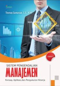 Sistem Pengendalian Manajemen: Konsep, Aplikasi dan Pengukuran Kinerja