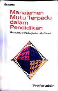 Manajemen Mutu Terpadu dalam Pendidikan: Konsep, Strategi dan Aplikasi