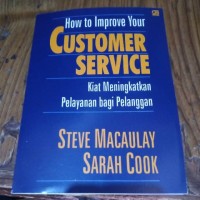 How to Improve Your Customer Service= Kita Meningkatkan Pelayanan Bagi Pelanggan