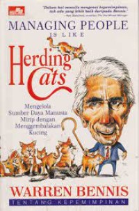 Managing People Is Like Herding Cats= Mengelola Sumber Daya Manusia Mirip Dengan Mengembalakan Kucing