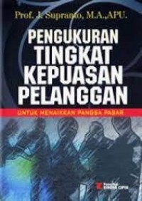 Pengukuran Tingkat Kepuasan Pelanggan: untuk Menaikkan Pangsa Pasar