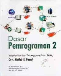Dasar Pemrograman 2: Impelementasi Menggunakan Java, C++, Matlab & Pascal