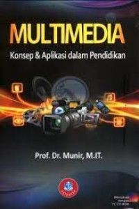 Multimedia: Konsep & Aplikasi Dalam Pendidikan