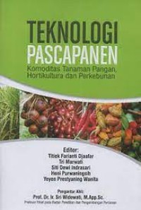 Teknologi Pascapanen: Komoditas Tanaman Pangan, Hortikultura dan Perkebunan