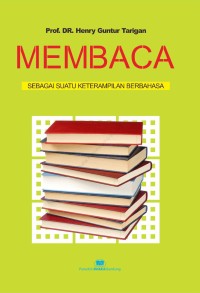 Membaca : Sebagai Suatu Keterampilan Berbahasa