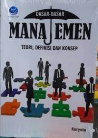 Dasar-dasar Manajemen : Teori, Defenisi dan Konsep