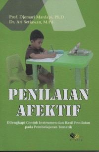 Penilaian Afektif : Dilengkapi Contoh Instrumen dan Hasil Penilaian Pada Pembelajaran Tematik