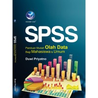 SPSS : Panduan Mudah Olah Data Bagi Mahasiswa & Umum