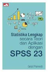 Statistika Lengkap Secara Teori dan Aplikasi dengan SPSS 23