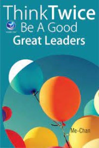 Think Twice be a Good Great Leaders
