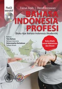 Bahasa Indonesia Profesi : Buku Ajar Bahasa Indonesia Akademik