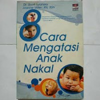 8 Cara Mengatasi Anak Nakal