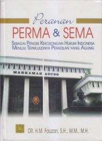 Peranan Perma & Sema : Sebagai Pengisi Kekosongan Hukum Indonesia Menuju Terwujudnya Peradilan yang Agung