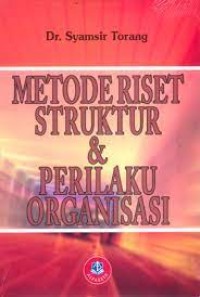 Metode Riset Struktur & Perilaku Organisasi