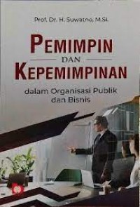 Pemimpin dan kepemimpinan dalam Organisasi Publik dan Bisnis