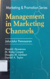 Marketing & Promotion Series: Management In Marketing Channels= Jalur-Jalur Pemasaran