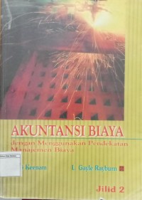 Akuntansi Biaya: Dengan Menggunakan Pendekatan Manajemen Biaya Jilid 2