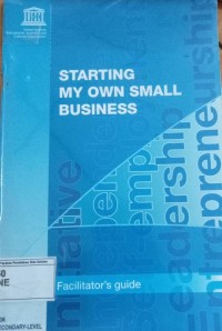 Starting My Own Small Business: Facilitator's Guide