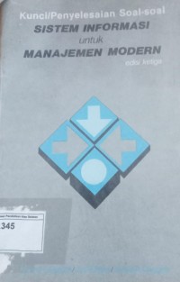 Kunci/ Penyelesaian Soal-Soal Sistem Informasi Untuk Manajemen Modern